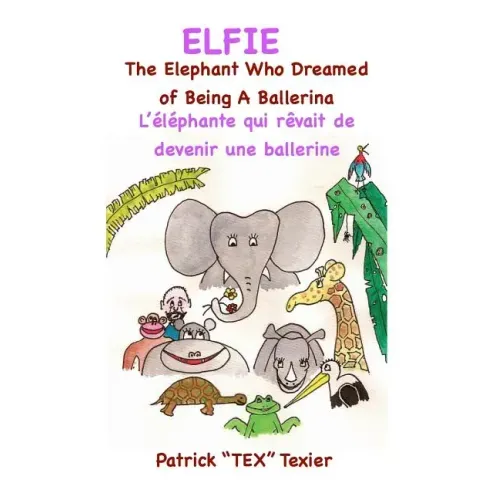 Elfie: The Elephant Who Dreamed of Being a Ballerina