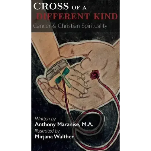 Cross of a Different Kind: Cancer & Christian Spirituality