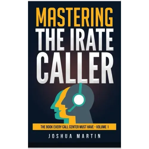 Mastering the Irate Caller