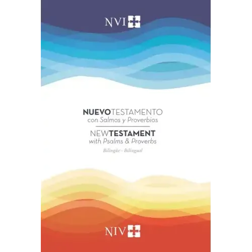 Niv/NVI New Testament Bilingual with Psalms and Proverbs / Niv/Nvi. Nuevo Testamento Bilingüe Con Salmos Y Proverbios