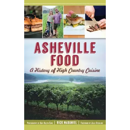 Asheville Food: A History of High Country Cuisine