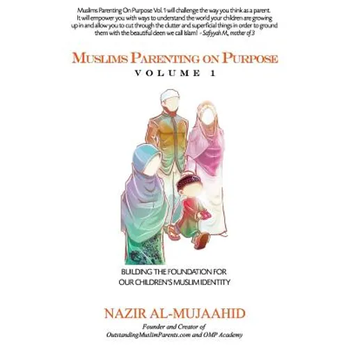 Muslims Parenting on Purpose Volume 1