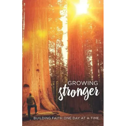 Growing Stronger: Building Faith One Day at a Time