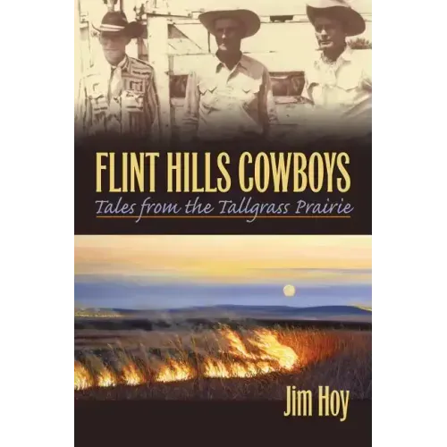 Flint Hills Cowboys: Tales from the Tallgrass Prairie