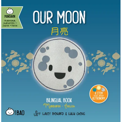 Our Moon - Traditional: A Bilingual Book in English and Mandarin with Traditional Characters, Zhuyin, and Pinyin