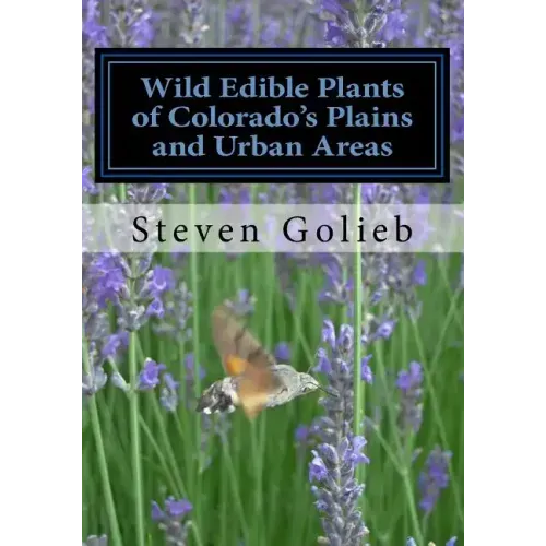 Wild Edible Plants of Colorado's Plains and Urban Areas