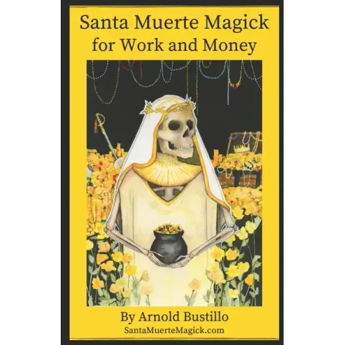 Santa Muerte Magick for Work and Money