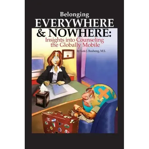Belonging Everywhere and Nowhere: Insights into Counseling the Globally Mobile