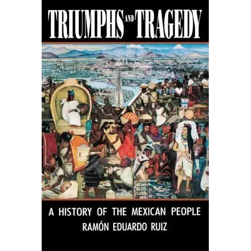 Triumphs and Tragedy: A History of the Mexican People