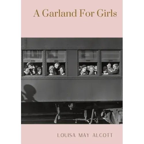 A Garland For Girls: A book by Louisa M. Alcott