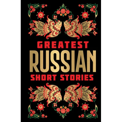 Greatest Russian Short Stories [Deluxe Edition] - English / Classic Russian Short Fiction Stories / Collection of Russian Literature Bestsellers / Ico