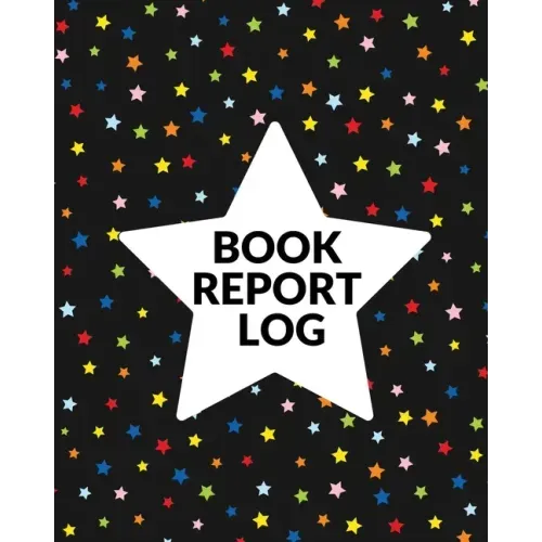 Book Report Log Book For Kids: Reading Progress Notebook, Classroom Reading Assignment Templates, Student Book Report Journal With Prompts, Homeschoo
