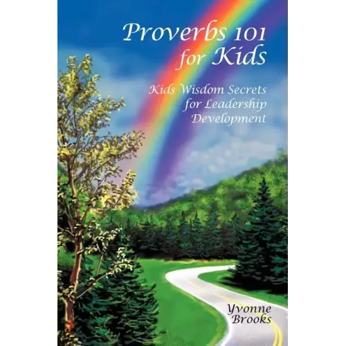 Proverbs 101 for Kids: Kids Wisdom Secrets for Leadership Development