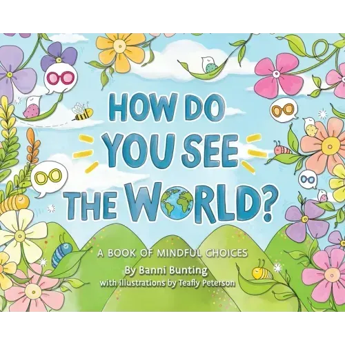 How Do You See the World?: A Book of Mindful Choices