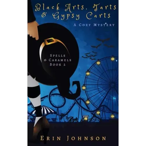 Black Arts, Tarts & Gypsy Carts: A Cozy Witch Mystery