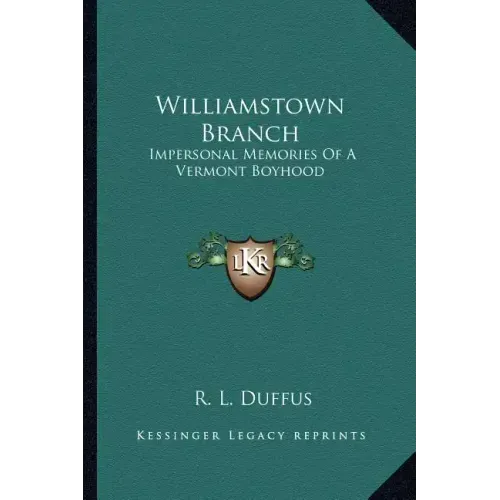 Williamstown Branch: Impersonal Memories of a Vermont Boyhood