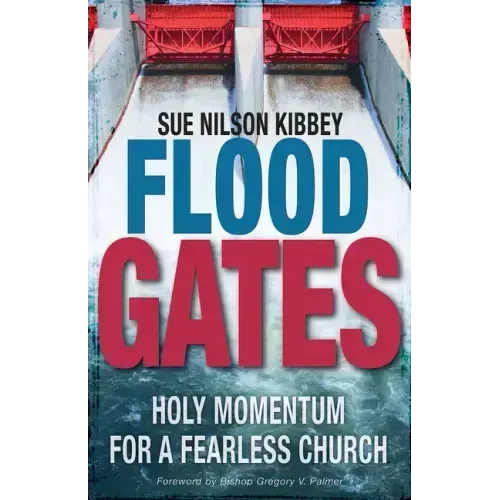 Flood Gates: Holy Momentum for a Fearless Church