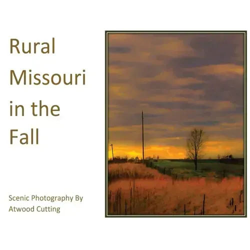 Rural Missouri in the Fall: Scenic Photography By Atwood Cutting