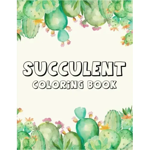 Succulent coloring book: A Perfect coloring book to gift someone!