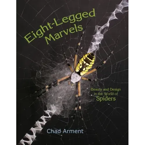 Eight-Legged Marvels: Beauty and Design in the World of Spiders