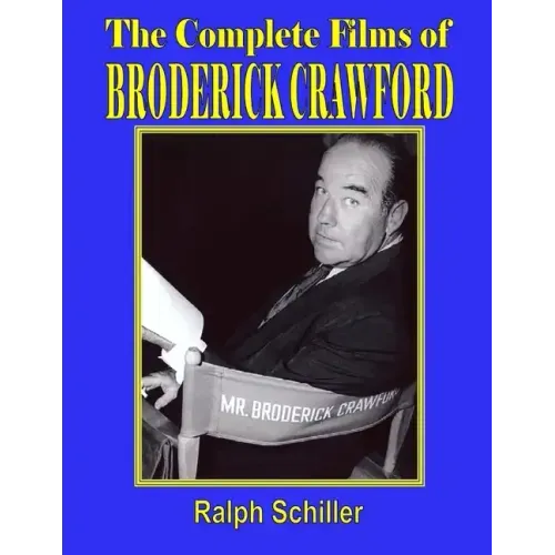 The Complete Films of Broderick Crawford