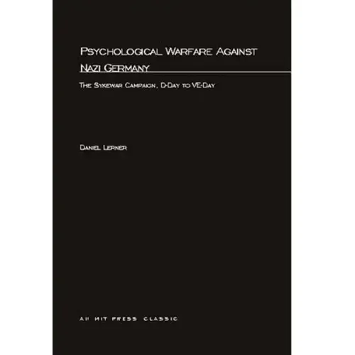 Psychological Warfare Against Nazi Germany: The Sykewar Campaign, D-Day to VE-Day