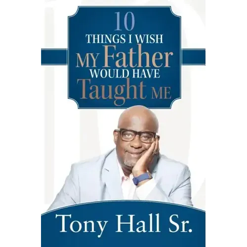 10 Things I Wish My Father Would Have Taught Me