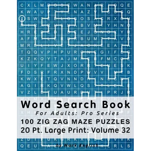 Word Search Book For Adults: Pro Series, 100 Zig Zag Maze Puzzles, 20 Pt. Large Print, Vol. 32