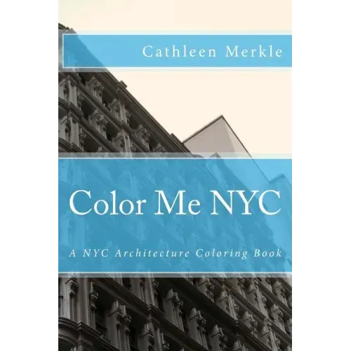 Color Me NYC: A NYC Building Coloring Book