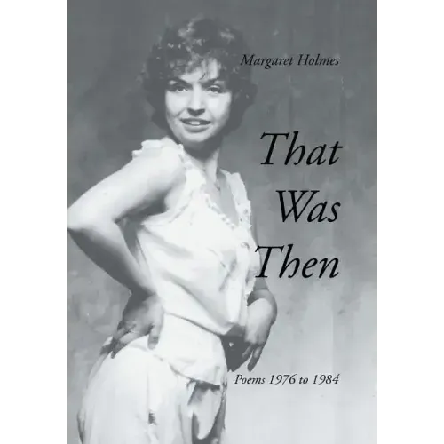 That Was Then: Poems 1976 to 1984