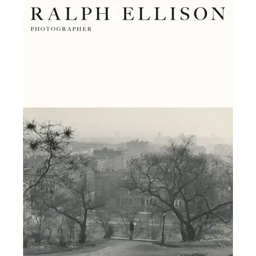 Ralph Ellison: Photographer