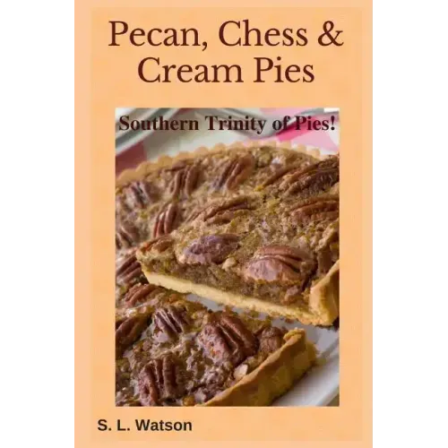 Pecan, Chess & Cream Pies: Southern Trinity of Pies!
