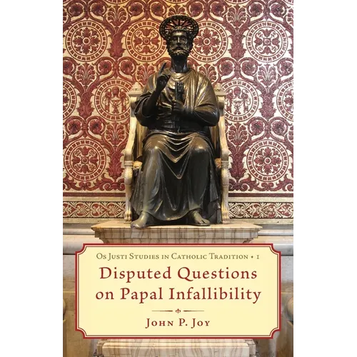 Disputed Questions on Papal Infallibility