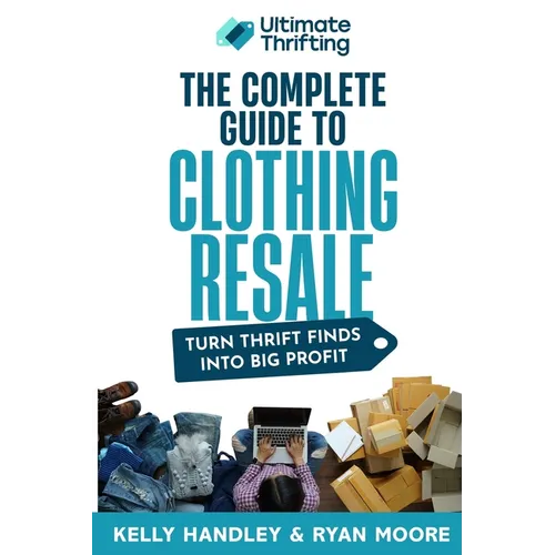 The Complete Guide to Clothing Resale