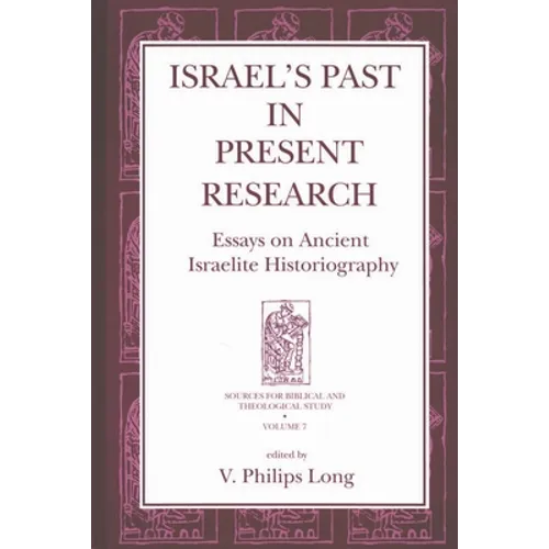 Israel's Past in Present Research: Essays on Ancient Israelite Historiography - Hardcover