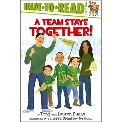 A Team Stays Together!: Ready-To-Read Level 2