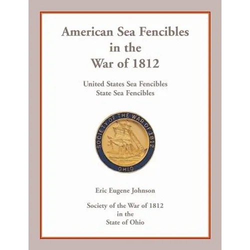 American Sea Fencibles in the War of 1812: United States Sea Fencibles, State Sea Fencibles