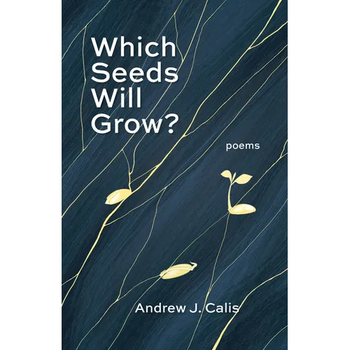 Which Seeds Will Grow?: Poems