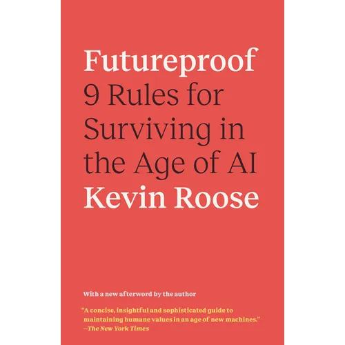 Futureproof: 9 Rules for Surviving in the Age of AI