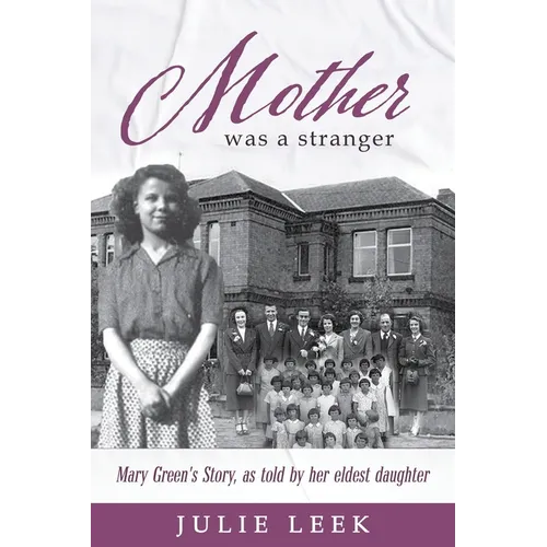 Mother was a Stranger: Mary Green's story, as told by her eldest daughter