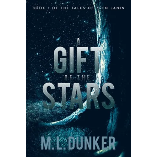 A Gift of the Stars: Book 1 of The Tales of Zren Janin