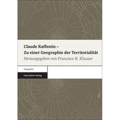 Claude Raffestin - Zu Einer Geographie Der Territorialitat