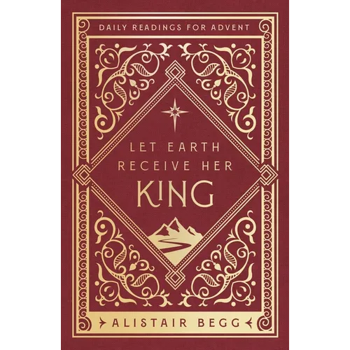 Let Earth Receive Her King: Daily Readings for Advent