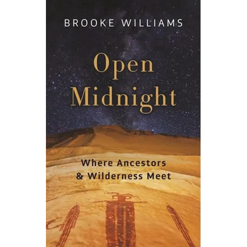 Open Midnight: Where Ancestors and Wilderness Meet
