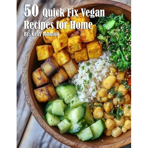 50 Quick Fix Vegan Recipes for Home