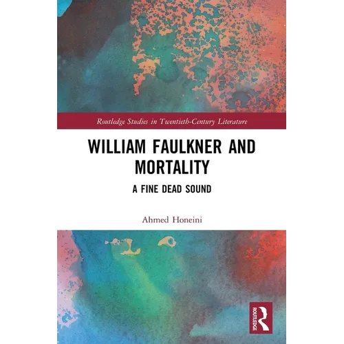 William Faulkner and Mortality: A Fine Dead Sound