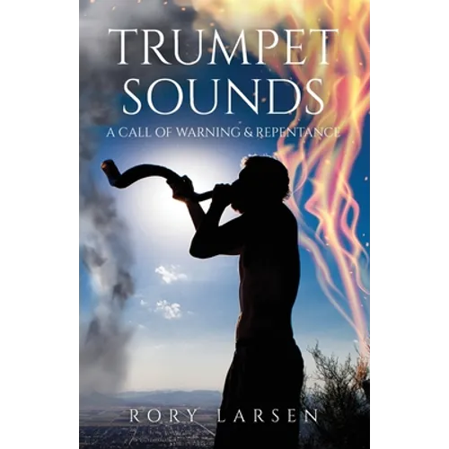 Trumpet Sounds: A Call of Warning & Repentance