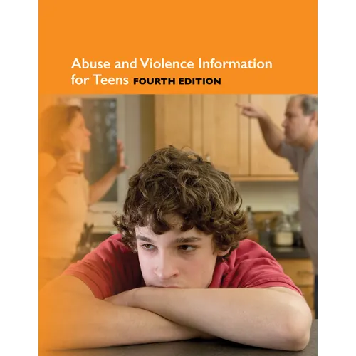 Abuse and Violence Information for Teens, 4th Edition
