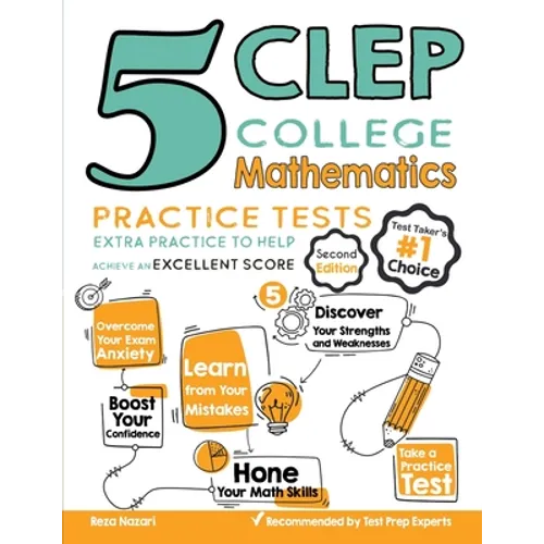 5 CLEP College Mathematics Practice Tests: Extra Practice to Help Achieve an Excellent Score