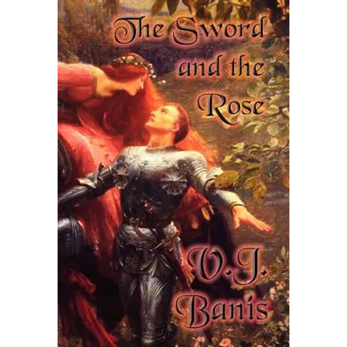 The Sword and the Rose: An Historical Novel